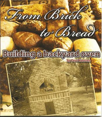 From Brick to Bread: Building a Backyard Oven 0982855206 Book Cover