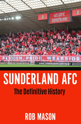 Sunderland Afc: The Definitive History 1837731985 Book Cover