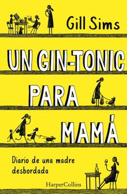 Un Gin-Tonic Para Mamá (Why Mommy Drinks) [Spanish] 8491392408 Book Cover