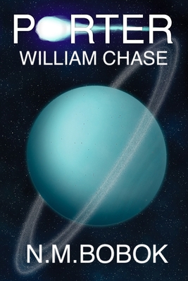Porter: William Chase 1704379067 Book Cover