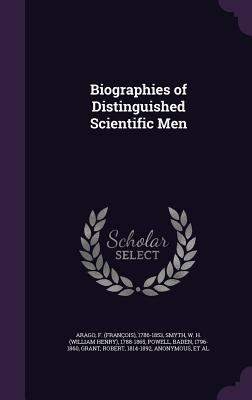 Biographies of Distinguished Scientific Men 1354374940 Book Cover