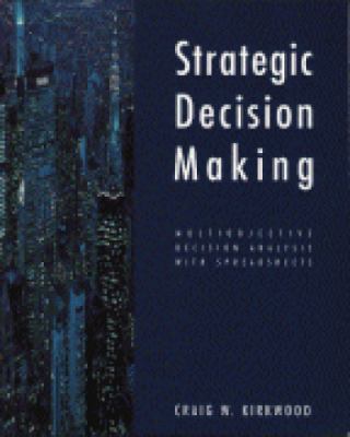 Strategic Decision Making: Multiobjective Decis... 0534516920 Book Cover