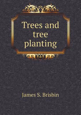 Trees and Tree Planting 5518486316 Book Cover