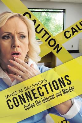 Connections: Coffee the Internet and Murder 1483452409 Book Cover