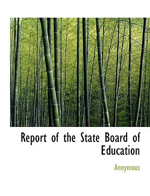 Report of the State Board of Education 1140380001 Book Cover