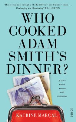 Who Cooked Adam Smith's Dinner? 1925106527 Book Cover