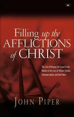 Filling Up the Afflictions of Christ: The Cost ... 1844744094 Book Cover