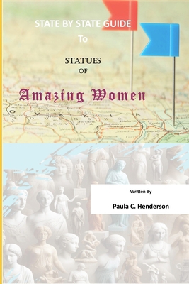 State By State Guide To Statues of Amazing Women B0D4YZT9TG Book Cover