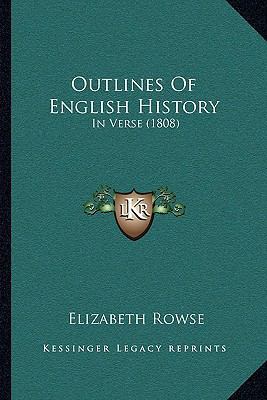 Outlines Of English History: In Verse (1808) 1164846418 Book Cover