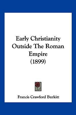 Early Christianity Outside The Roman Empire (1899) 1120277469 Book Cover