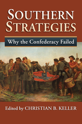 Southern Strategies : Why the Confederacy Failed Book Cover