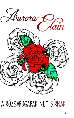 A r?zsabogarak nem s?rnak [Hungarian] 1715296605 Book Cover