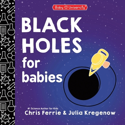 Black Holes for Babies 1464280355 Book Cover