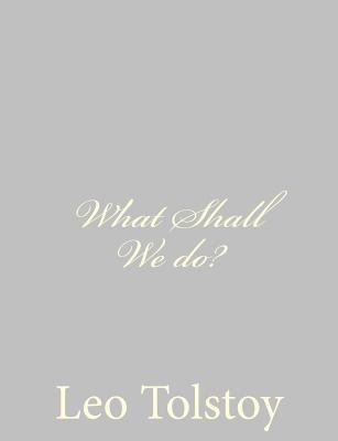 What Shall We do? 1490937668 Book Cover