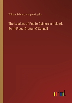 The Leaders of Public Opinion in Ireland: Swift... 3368160729 Book Cover