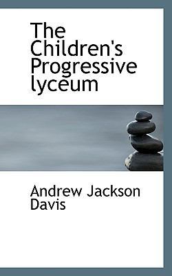 The Children's Progressive Lyceum 1116468441 Book Cover