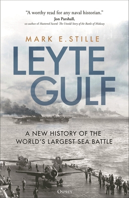 Leyte Gulf: A New History of the World's Larges... 1472851765 Book Cover
