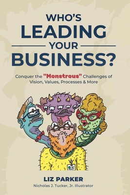 Who's Leading Your Business?: Conquer the "Mons... B0BYBN9S3C Book Cover