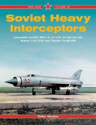 Soviet Heavy Interceptors-Red Star V19... book by Yefim Gordon