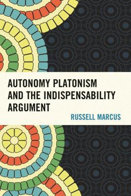 Autonomy Platonism and the Indispensability Arg... 073917312X Book Cover