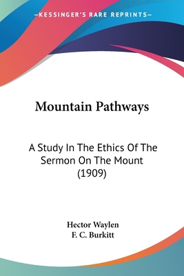 Mountain Pathways: A Study In The Ethics Of The... 1104195429 Book Cover