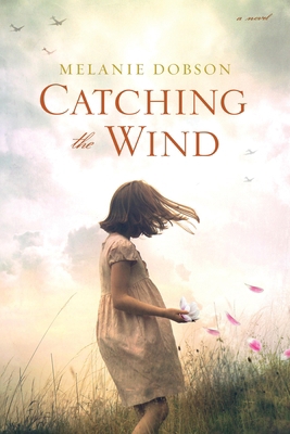 Catching the Wind: A WWII Novel of a Missing Gi... 1496417283 Book Cover