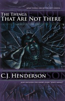The Things That Are Not There: Volume 1 0977987612 Book Cover