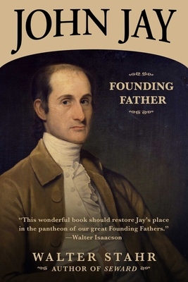 John Jay: Founding Father 1635763363 Book Cover
