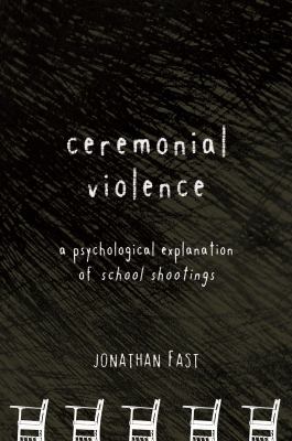 Ceremonial Violence: Understanding Columbine an... 1590200470 Book Cover