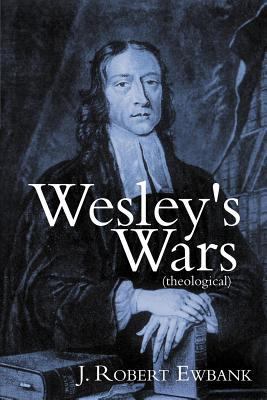 Wesley's Wars (Theological) 1449743986 Book Cover
