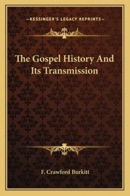 The Gospel History And Its Transmission 1162950722 Book Cover