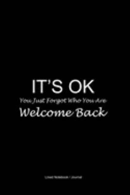 Paperback Psychology Therapist Notebook : It's Ok. You Just Forgot Who You Are. Welcome Back Lined Journal to Write in - 120 Pages 6x9 Gift Diary Book