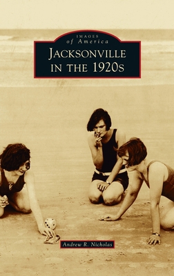 Jacksonville in the 1920s 1540249514 Book Cover