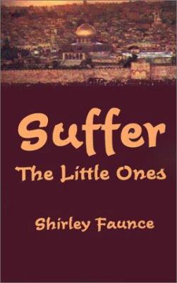 Suffer the Little Ones 0759632138 Book Cover