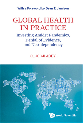 Global Health in Practice: Investing Amidst Pan... 9811245959 Book Cover