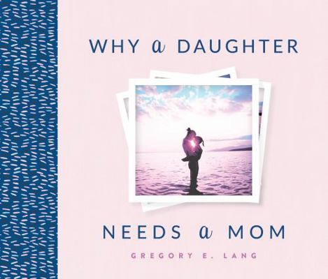 Why a Daughter Needs a Mom 1492658308 Book Cover