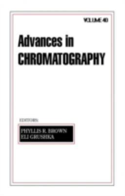 Advances in Chromatography: Volume 40 082470018X Book Cover