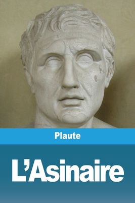 L'Asinaire [French] 3988813990 Book Cover