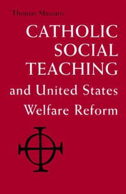 Catholic Social Teaching and United States Welf... 0814659276 Book Cover