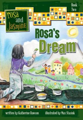 Rosa's Dream : Rosa and Jasmine Set 1