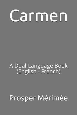 Carmen: A Dual-Language Book (English - French) 1719837007 Book Cover