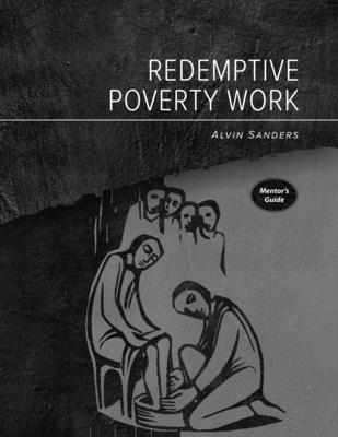 Redemptive Poverty Work Mentor's Guide 1629320595 Book Cover