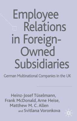 Employee Relations in Foreign-Owned Subsidiarie... 0230006965 Book Cover