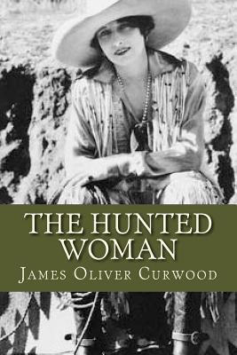 The Hunted Woman 1537228145 Book Cover