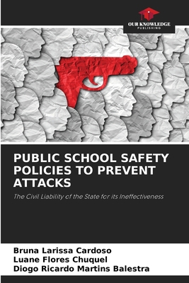 Public School Safety Policies to Prevent Attacks 6209826792 Book Cover