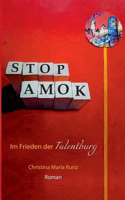 Stop Amok!: Im Frieden der Talentburg. Roman [German] 3748148208 Book Cover