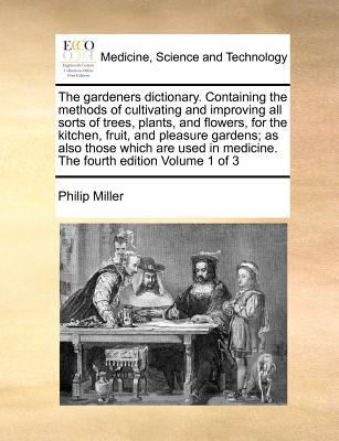 The gardeners dictionary. Containing the method... 1170961398 Book Cover