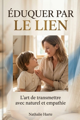 Éduquer par le Lien [French] B0H2FN4BFW Book Cover