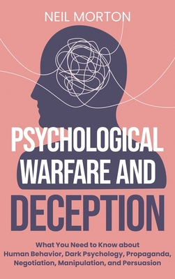 Psychological Warfare and Deception: What You N... 1954029160 Book Cover