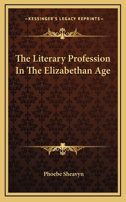 The Literary Profession in the Elizabethan Age 1163406228 Book Cover